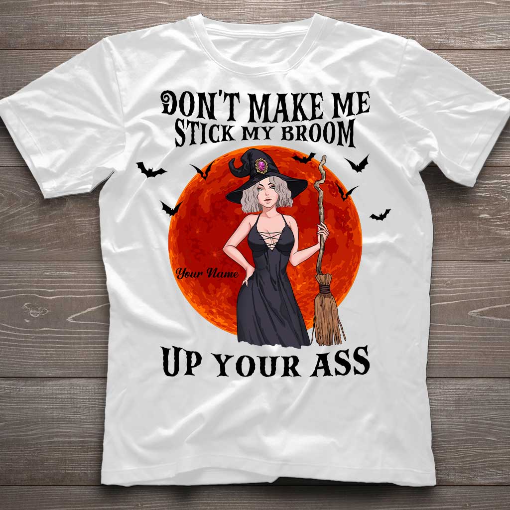 Don't Make Me Stick My Broom - Personalized Halloween Witch T-shirt And Hoodie