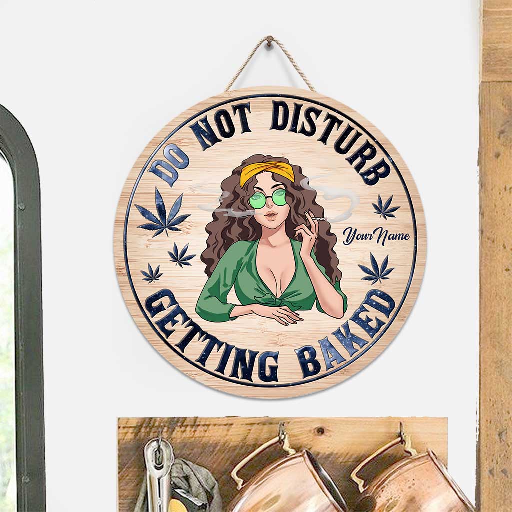 Do Not Disturb Getting Baked - Personalized Weed Round Wood Sign