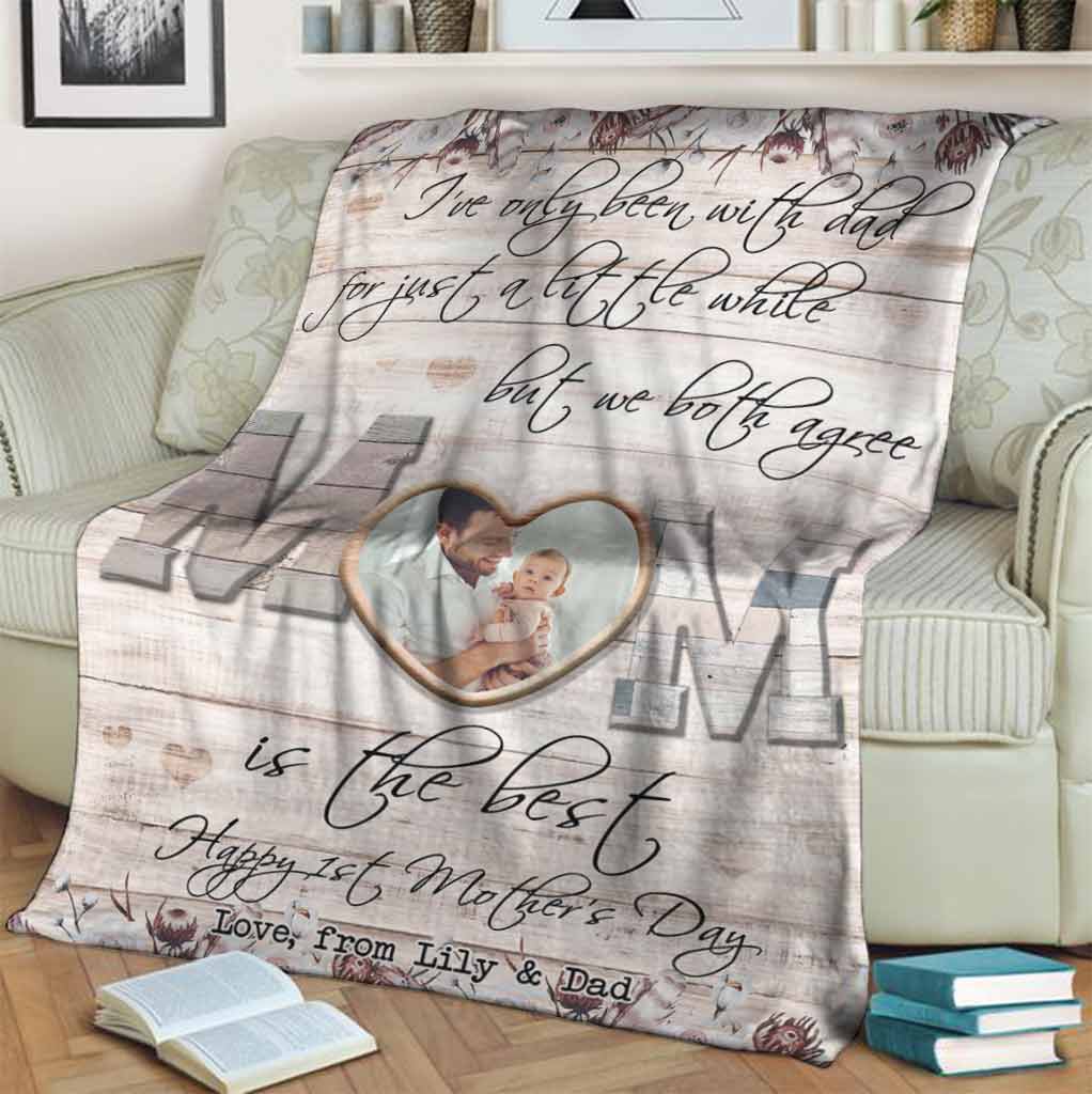 I've Only Been With Dad - Personalized Mother's Day Mother Blanket