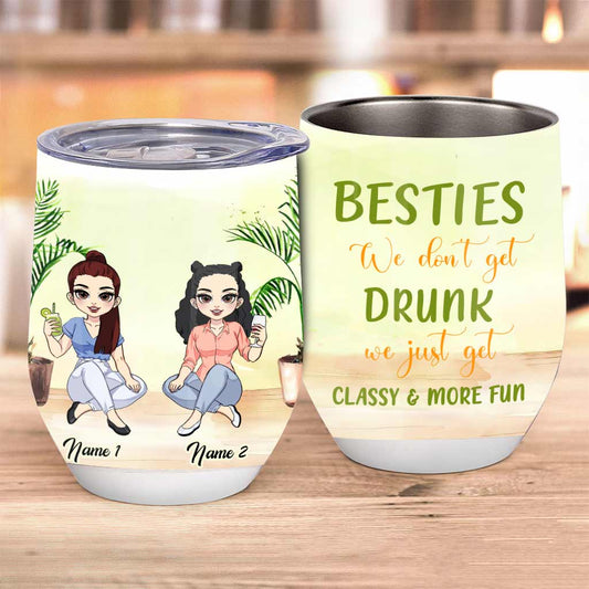 Besties We Don't Get Drunk - Personalized Wine Tumbler