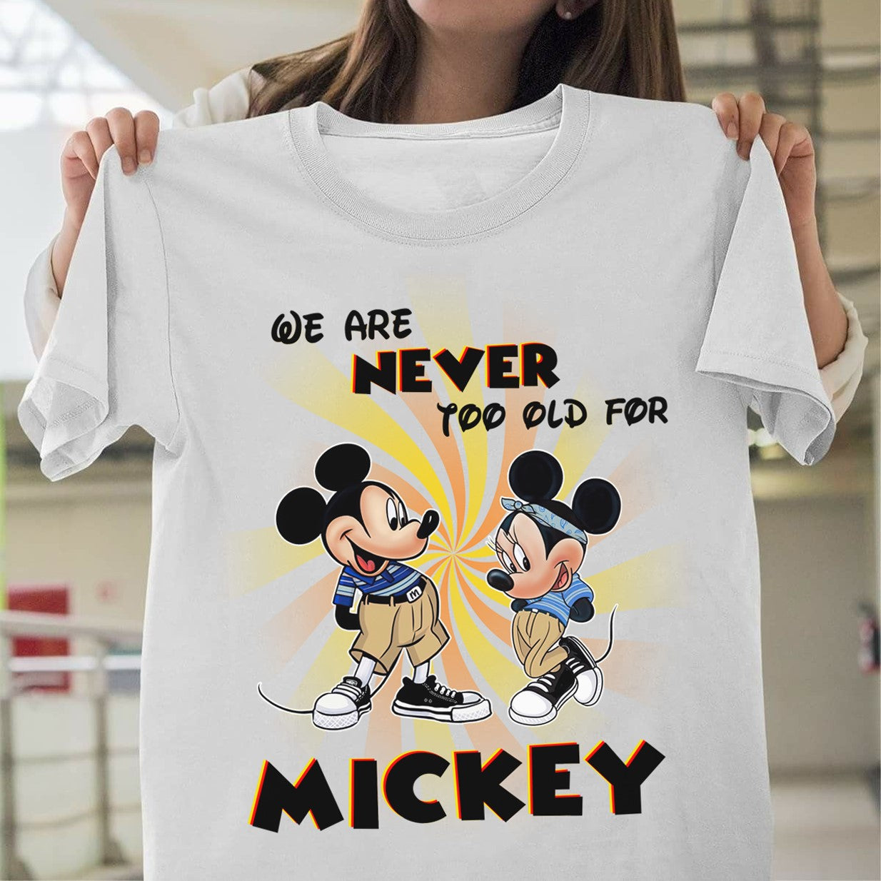 We Are Never Too Old - Mouse T-shirt and Hoodie 0523