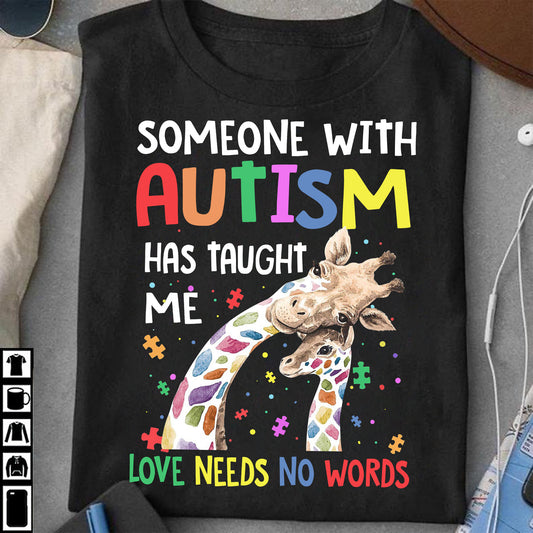 Love Needs No Word Autism Awareness T-shirt and Hoodie 0523