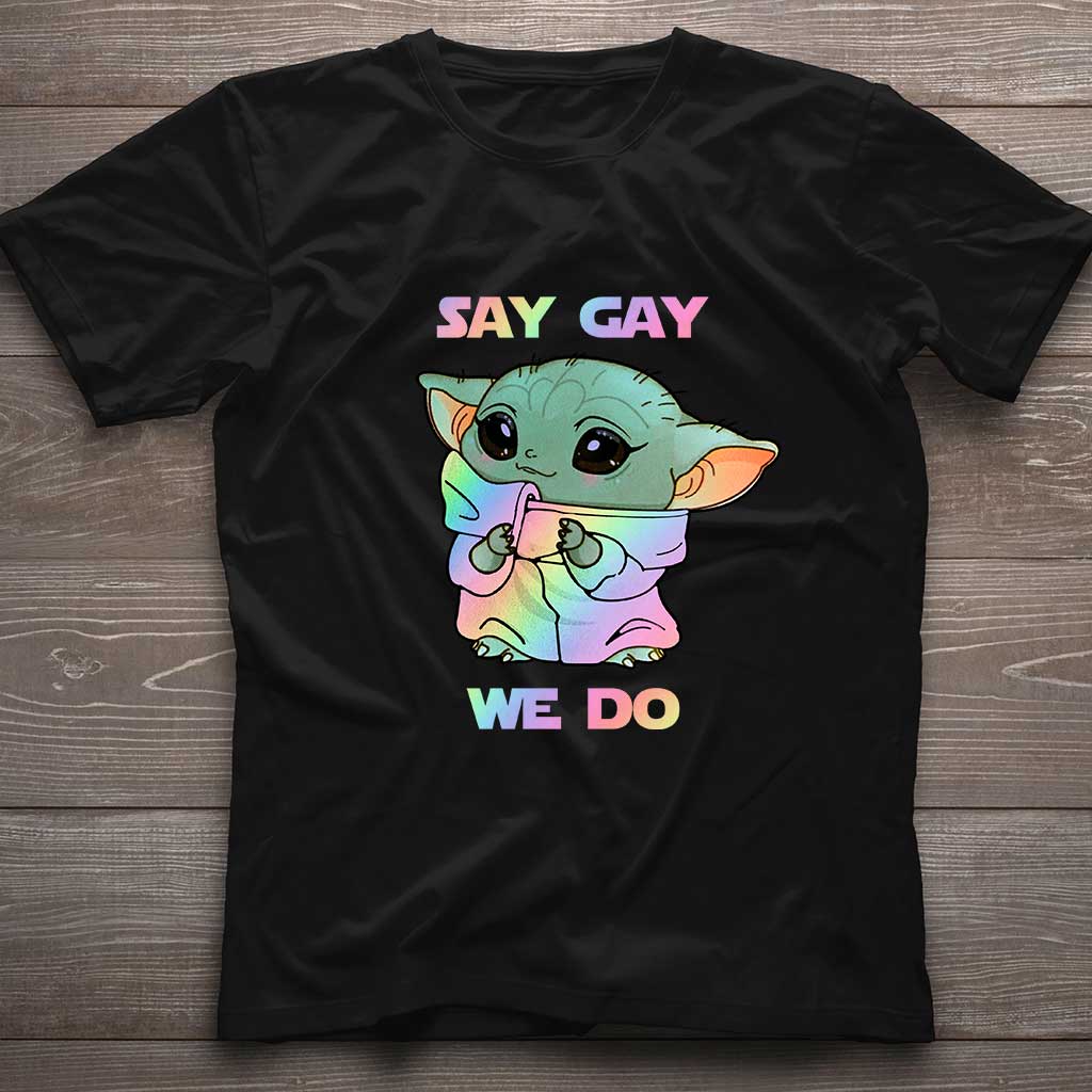 Say We Do LGBT Support -  T-shirt and Hoodie