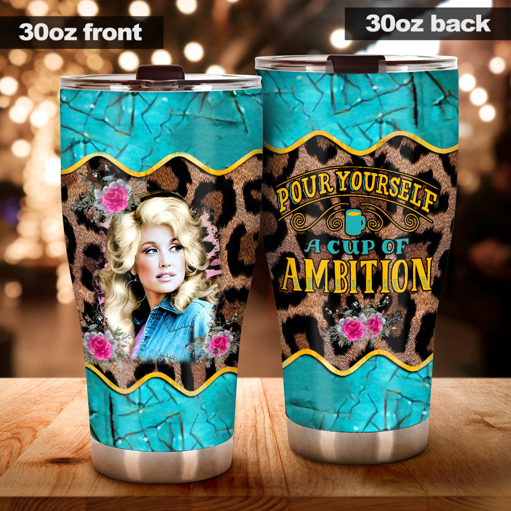 Pour Yourself A Cup Of Ambition - Tumbler