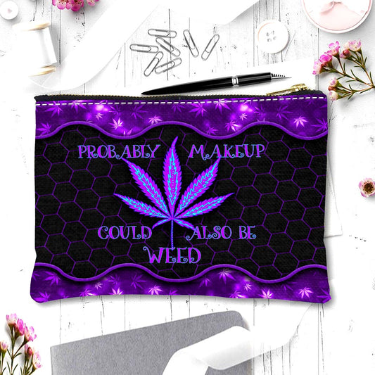 Probably Makeup - Weed Pouch