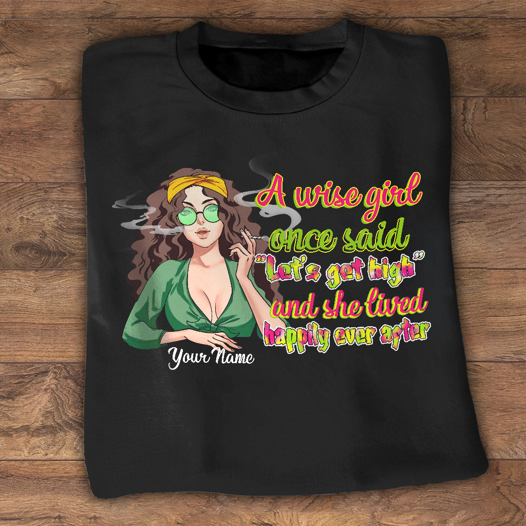 A Wise Girl Once Said - Personalized Weed T-shirt and Hoodie