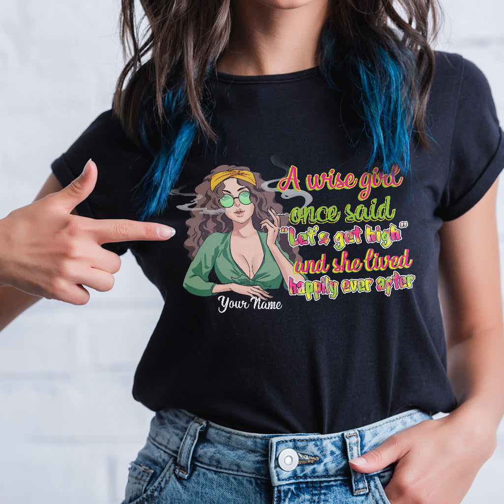A Wise Girl Once Said - Personalized Weed T-shirt and Hoodie