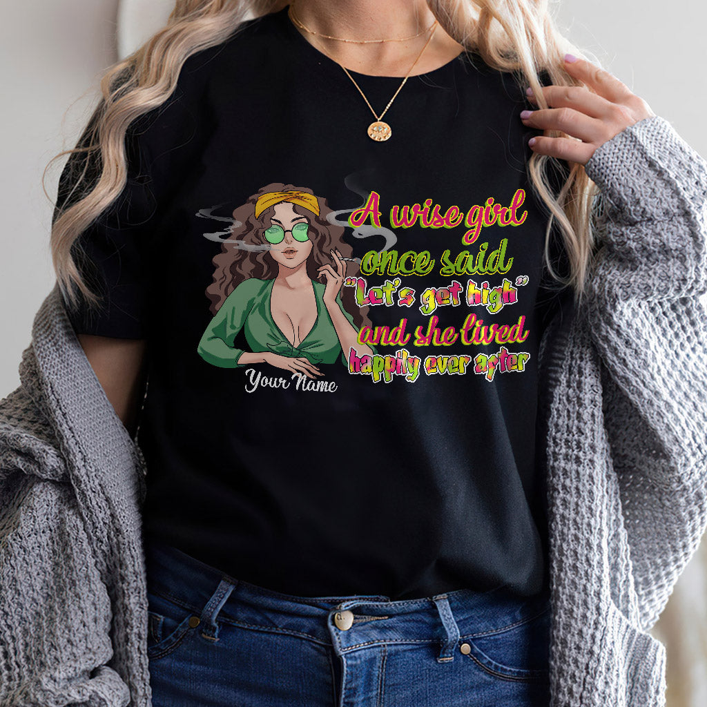 A Wise Girl Once Said - Personalized Weed T-shirt and Hoodie
