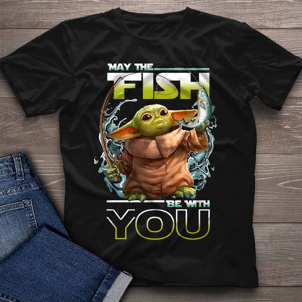 May The Fish Be With You - Fishing T-shirt and Hoodie