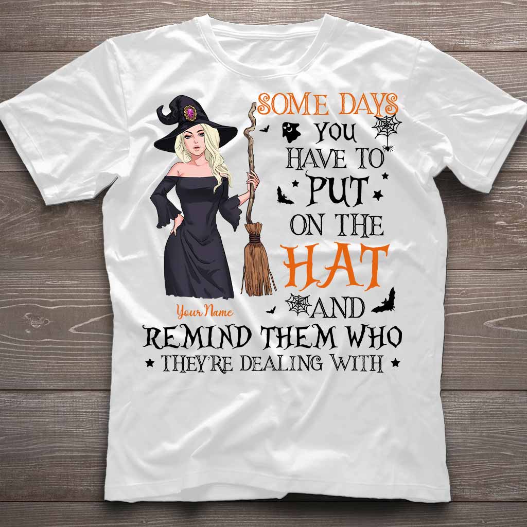 Some Days You Have To Put On The Hat - Personalized Witch T-shirt and Hoodie