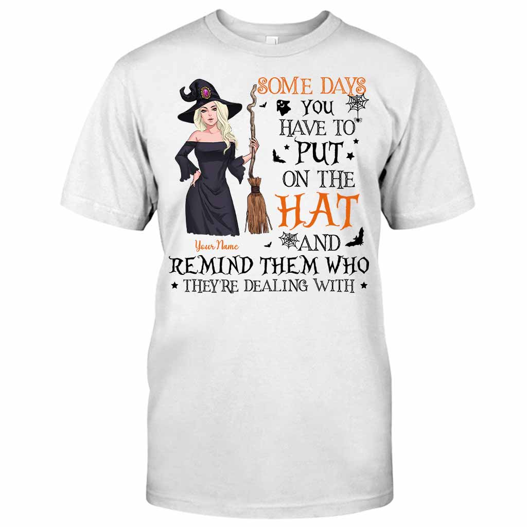Some Days You Have To Put On The Hat - Personalized Witch T-shirt and Hoodie