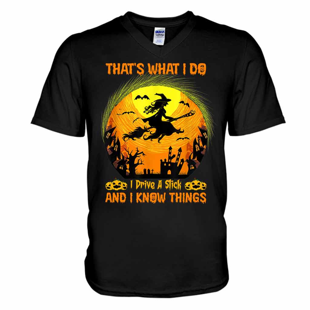 That's What I Do I Drive A Stick And I Know Things Halloween - Witch T-shirt And Hoodie