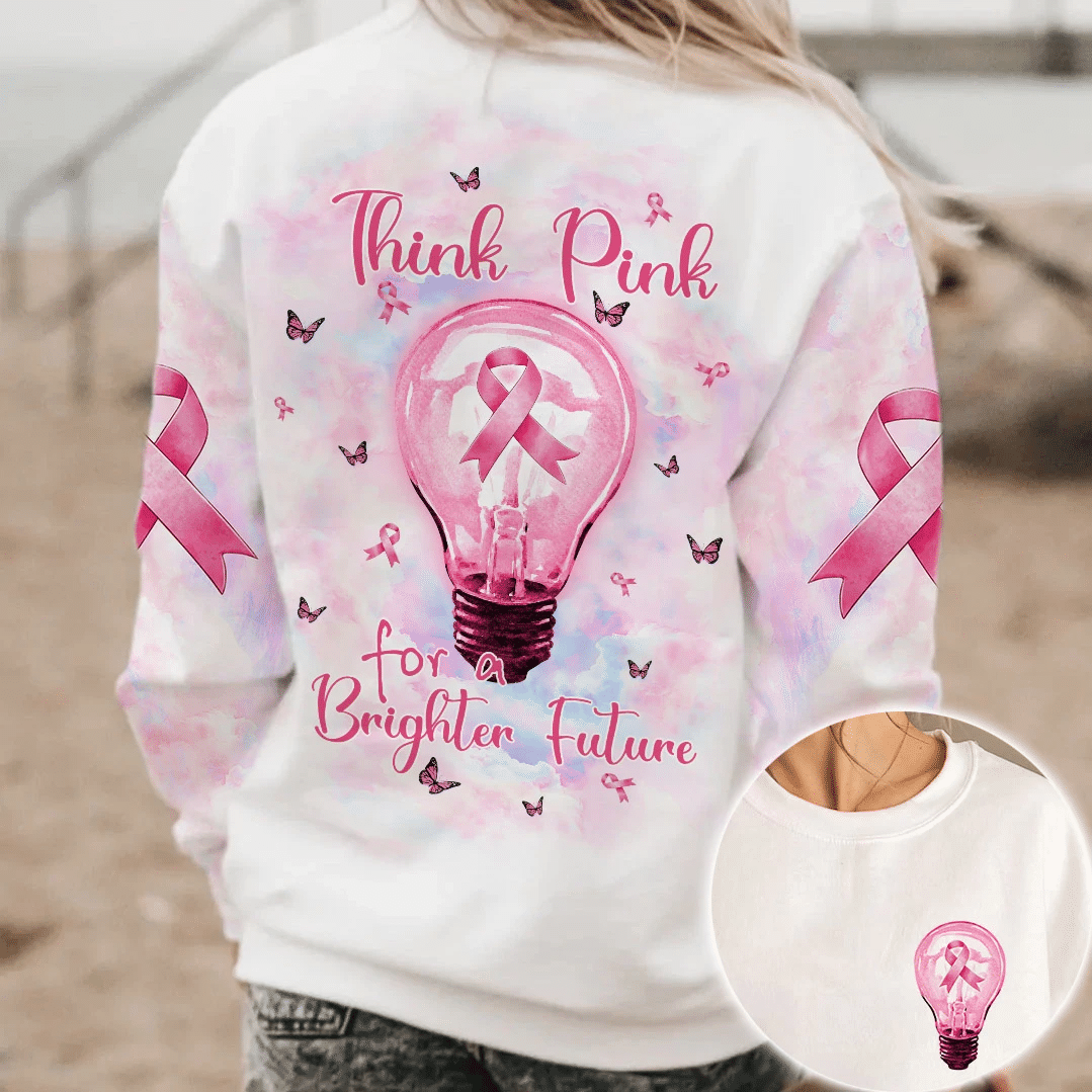 Breast Cancer Think Pink For A Brighter Future - Breast Cancer Awareness All Over T-shirt and Hoodie 0822