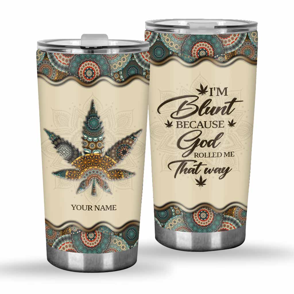 God Rolled Me That Way - Personalized Weed Tumbler