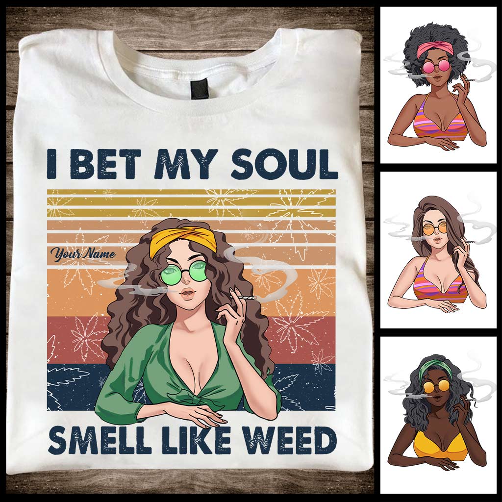 I Bet My Soul Smell Like Weed - Personalized T-shirt and Hoodie