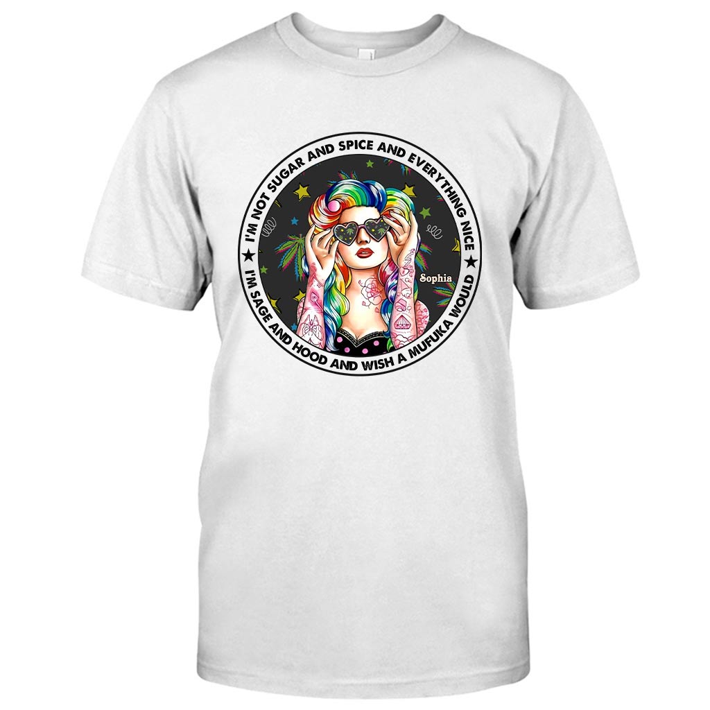 I'm Not Sugar And Spice And Everything Nice - Personalized Weed T-shirt and Hoodie