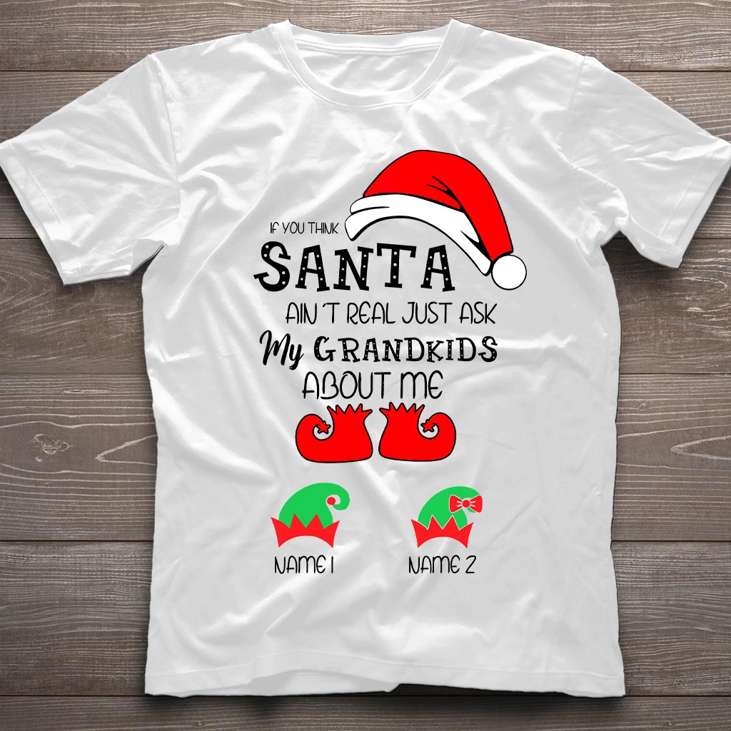If You Think Santa Ain't Real - Personalized Christmas Grandma T-shirt and Hoodie