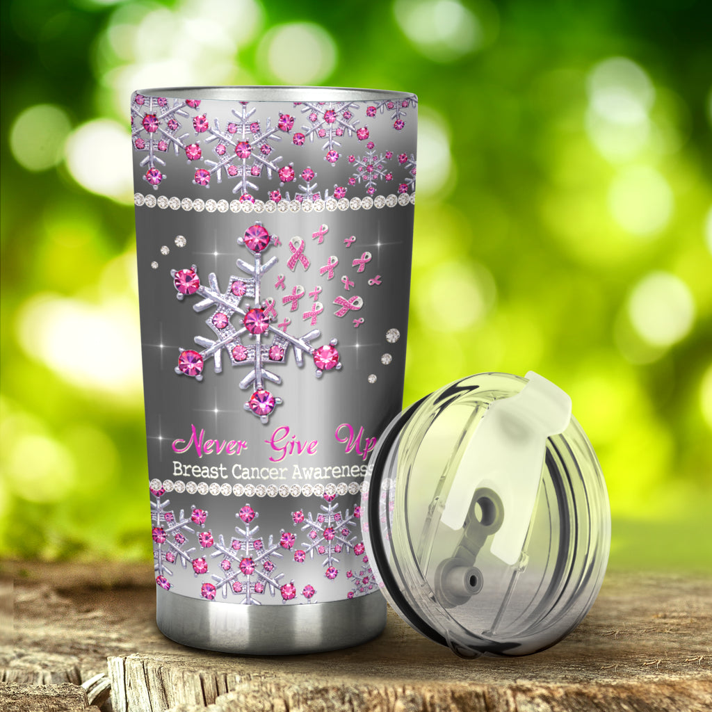 Never Give Up Breast Cancer Awareness Tumbler 0622