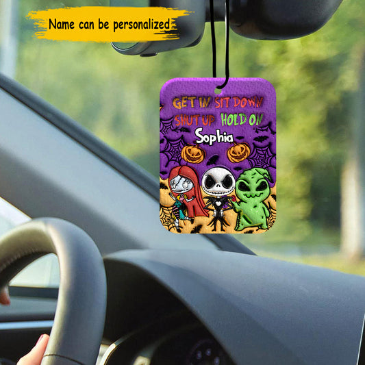 Get In Sit Down Shut Up Hold On - Personalized Nightmare Rectangle Air Freshener