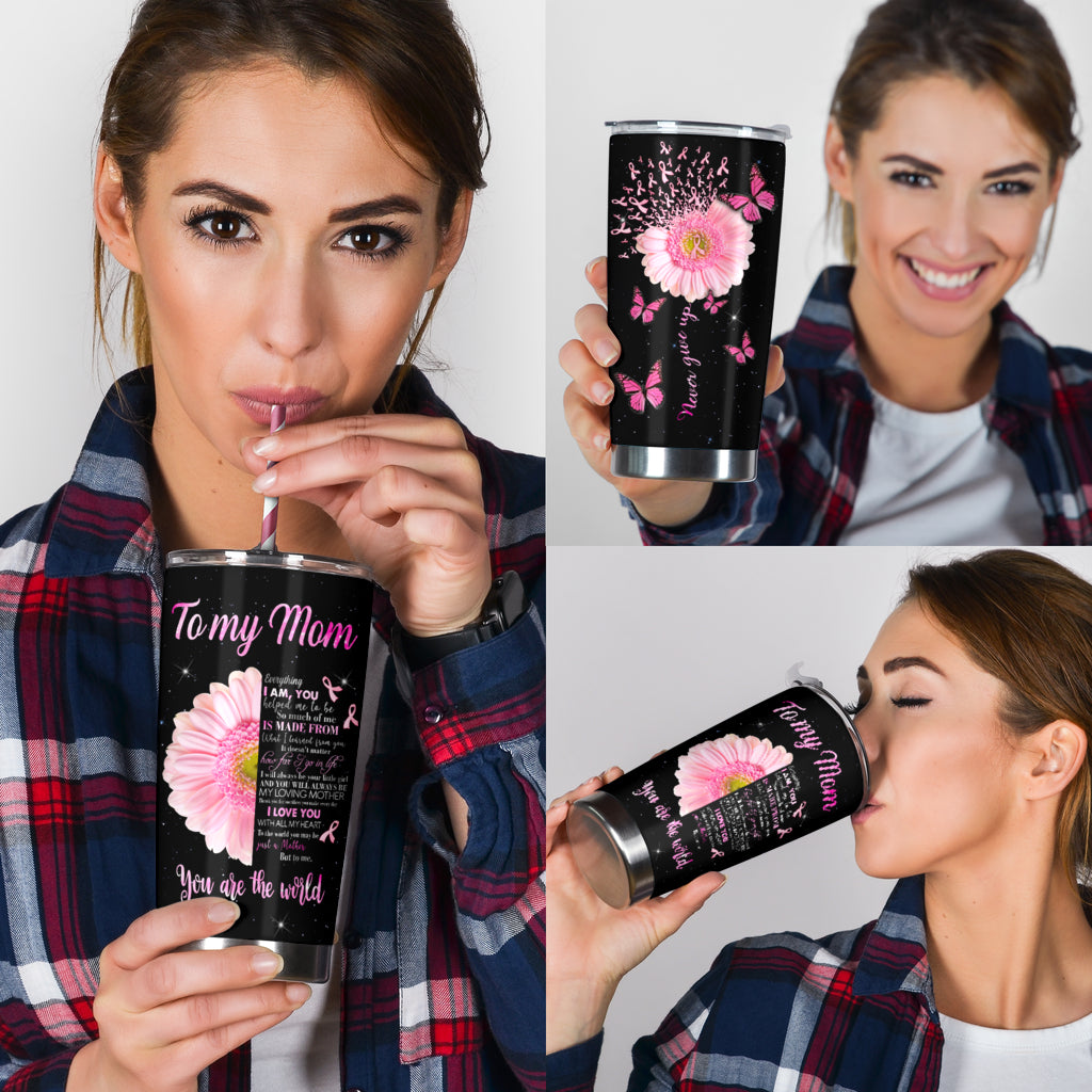 To My Mom Breast Cancer Awareness Tumbler 0622