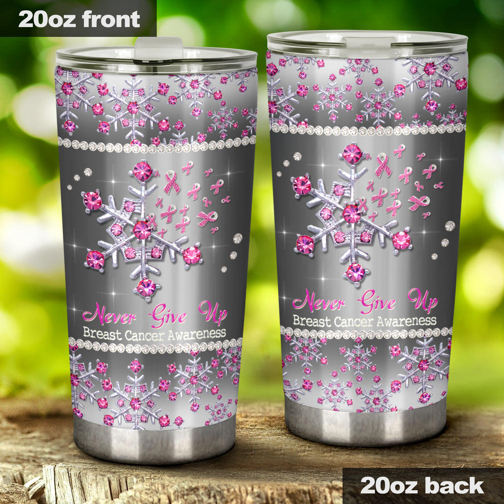 Never Give Up Breast Cancer Awareness Tumbler 0622