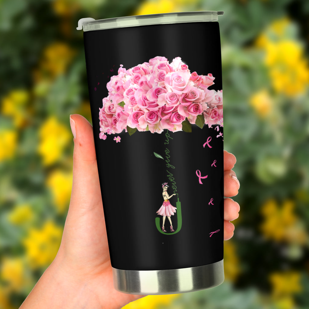 Never Give Up Breast Cancer Awareness Tumbler 0622