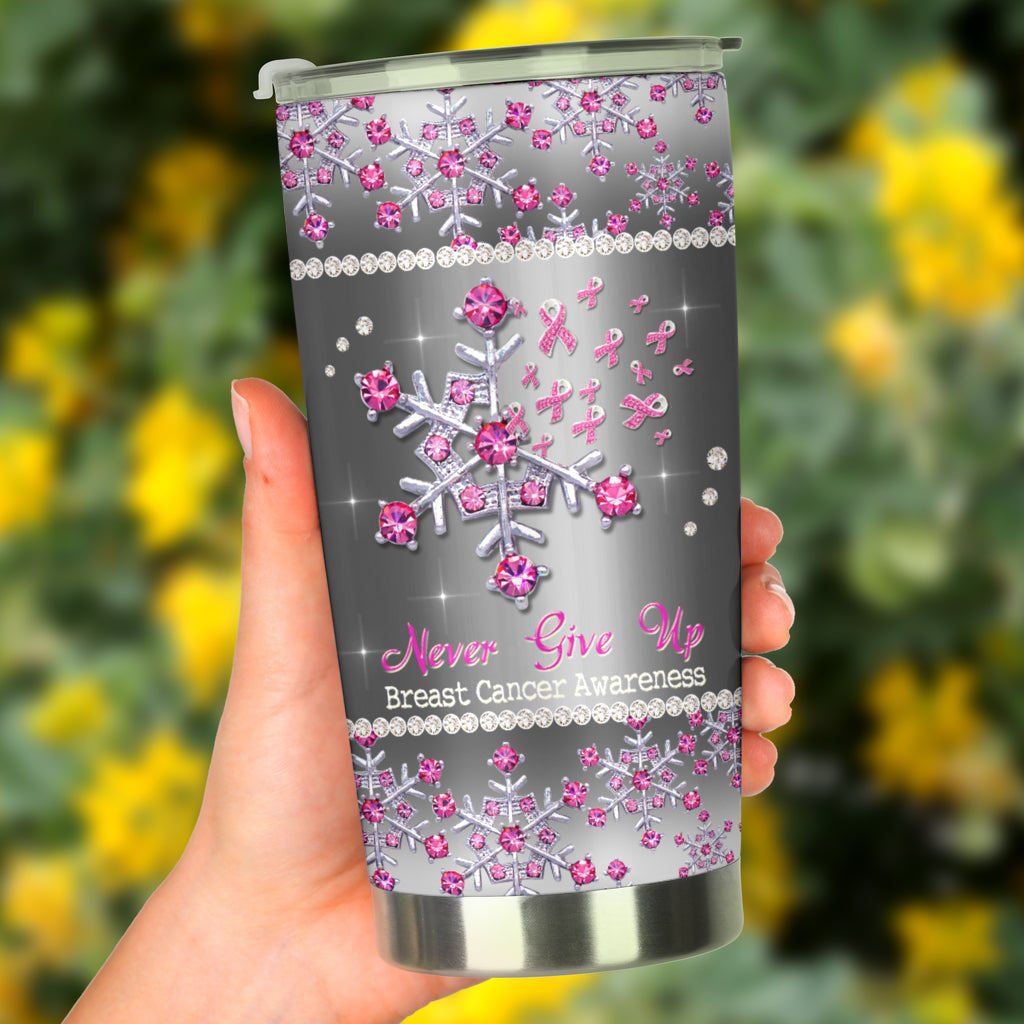 Never Give Up Breast Cancer Awareness Tumbler 0622