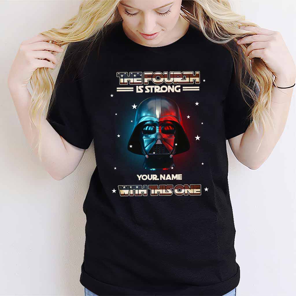 The Fourth Is Strong - Personalized Independence Day The Force T-shirt and Hoodie