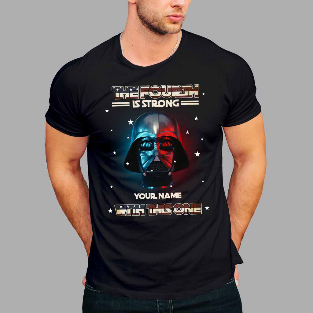 The Fourth Is Strong - Personalized Independence Day The Force T-shirt and Hoodie