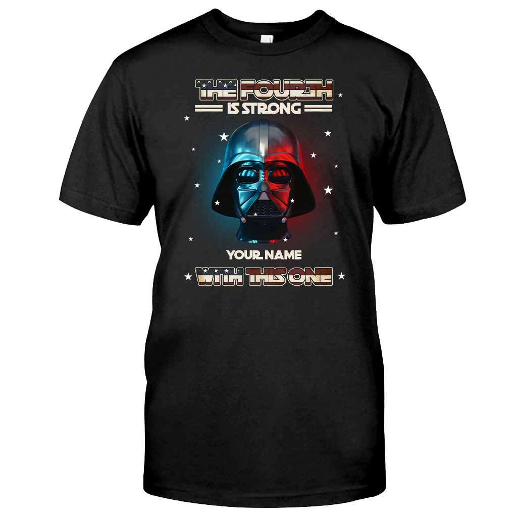 The Fourth Is Strong - Personalized Independence Day The Force T-shirt and Hoodie