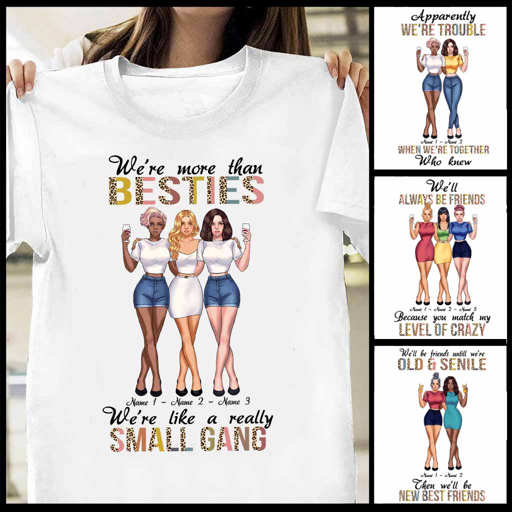 We're More Than Besties We're Like A Really Small Gang - Personalized T-shirt and Hoodie