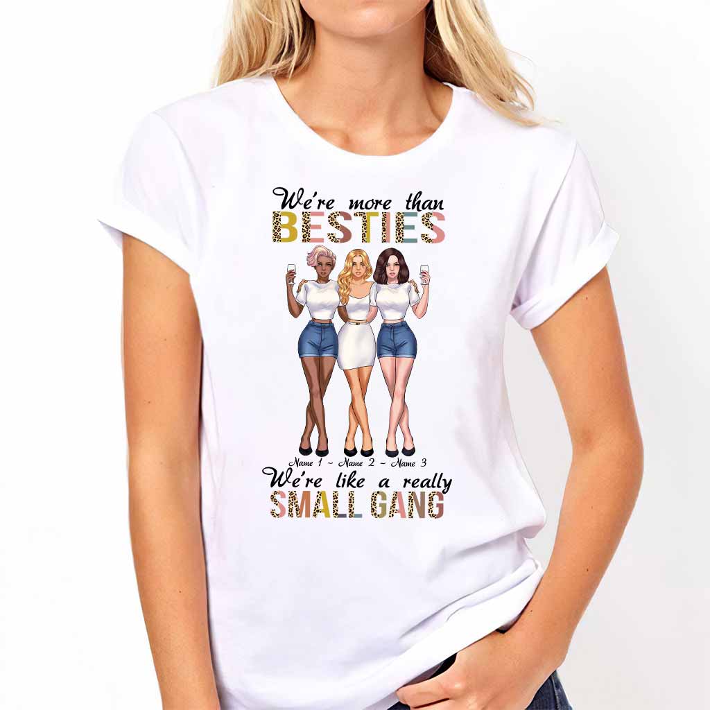 We're More Than Besties We're Like A Really Small Gang - Personalized T-shirt and Hoodie