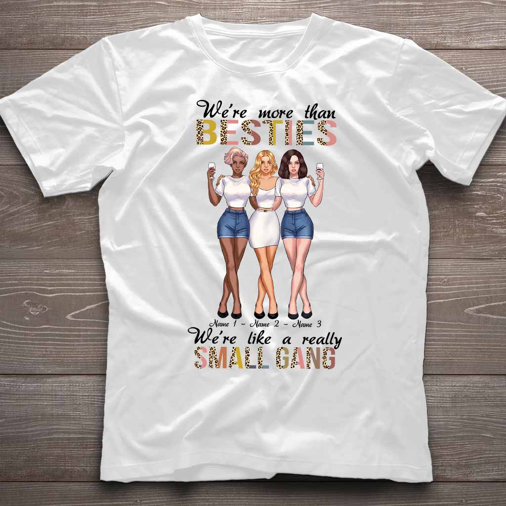 We're More Than Besties We're Like A Really Small Gang - Personalized T-shirt and Hoodie