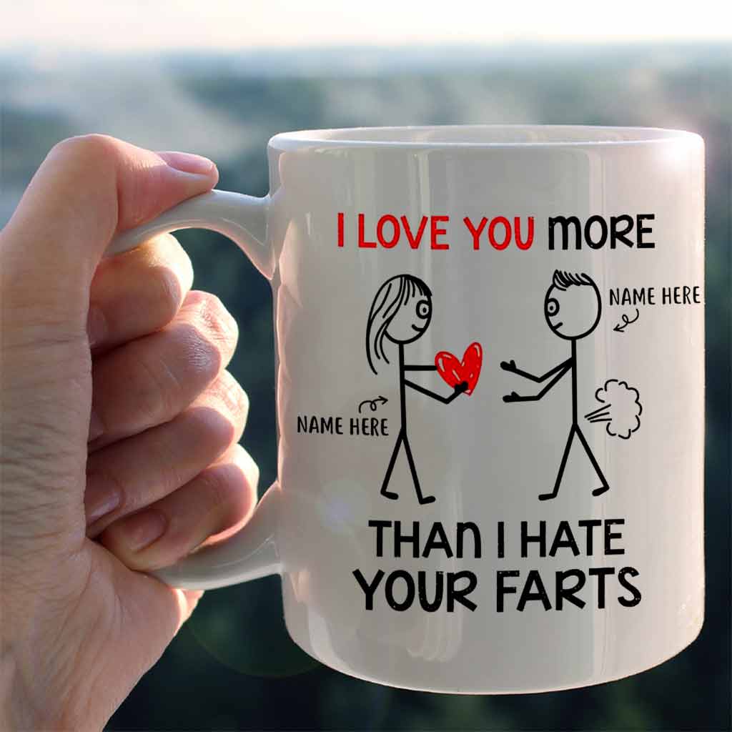 I Love You More Than I Hate Your Farts - Family Personalized Mug 062021