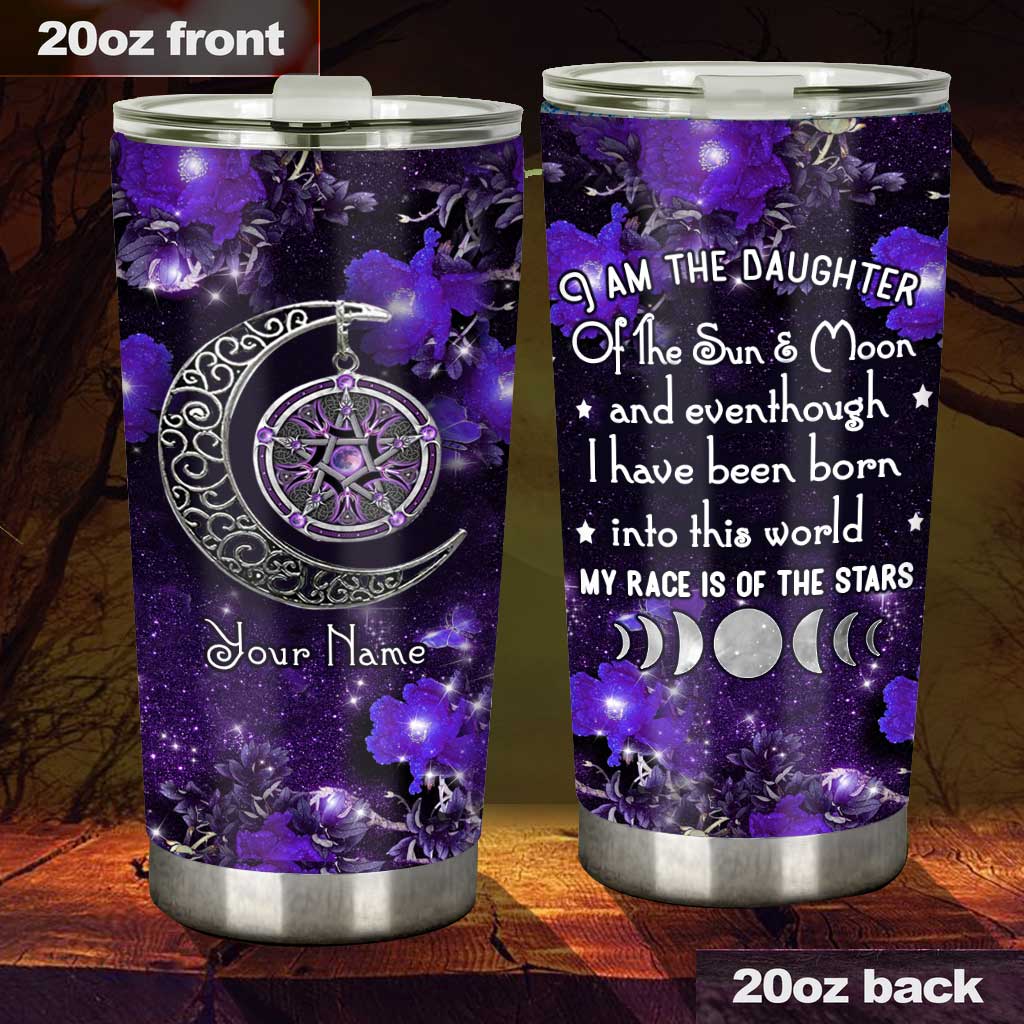 I'm The Daughter Of The Sun And Moon - Witch Personalized Tumbler