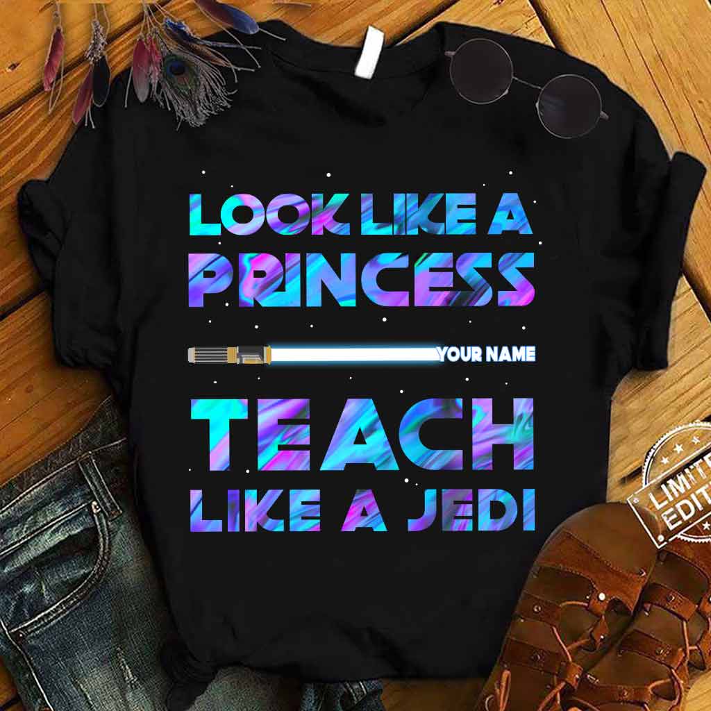 Look Like A Princess - Personalized Teacher T-shirt and Hoodie