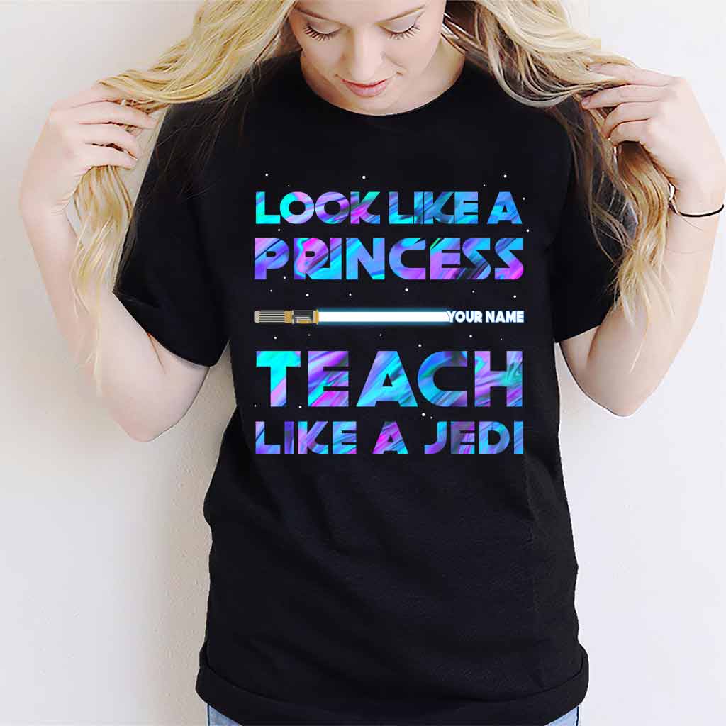 Look Like A Princess - Personalized Teacher T-shirt and Hoodie