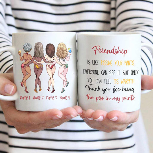 Friendship Is Like Pissing Your Pants - Personalized Bestie Mug