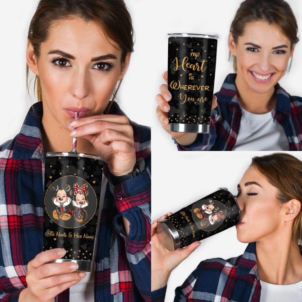 My Heart Is Wherever You Are - Personalized Mouse Tumbler