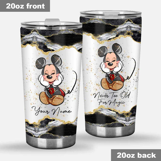 Never Too Old For Magic Mouse Ears - Personalized Tumbler