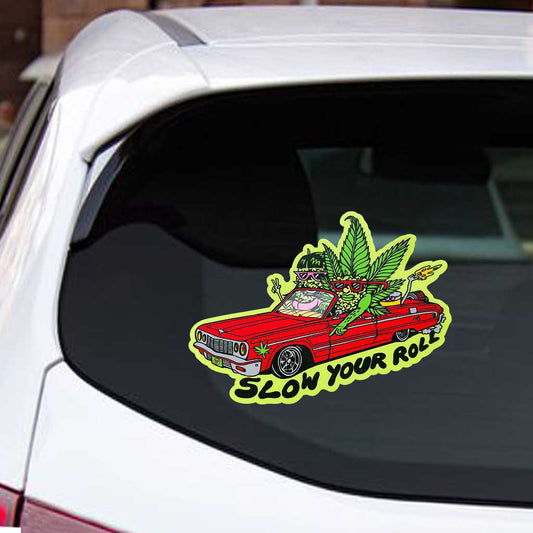 Slow Your Roll - Weed Decal Full