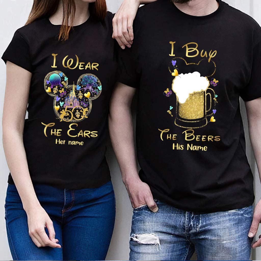 I Wear The Ears I Buy The Beers - Personalized Mouse T-shirt and Hoodie
