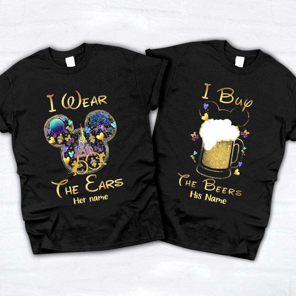 I Wear The Ears I Buy The Beers - Personalized Mouse T-shirt and Hoodie