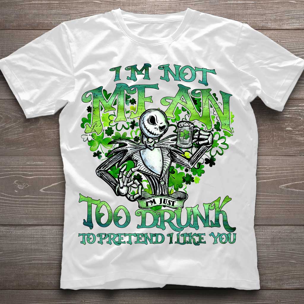 I'm Not Mean - St. Patrick's Day Nightmare T-shirt and Hoodie