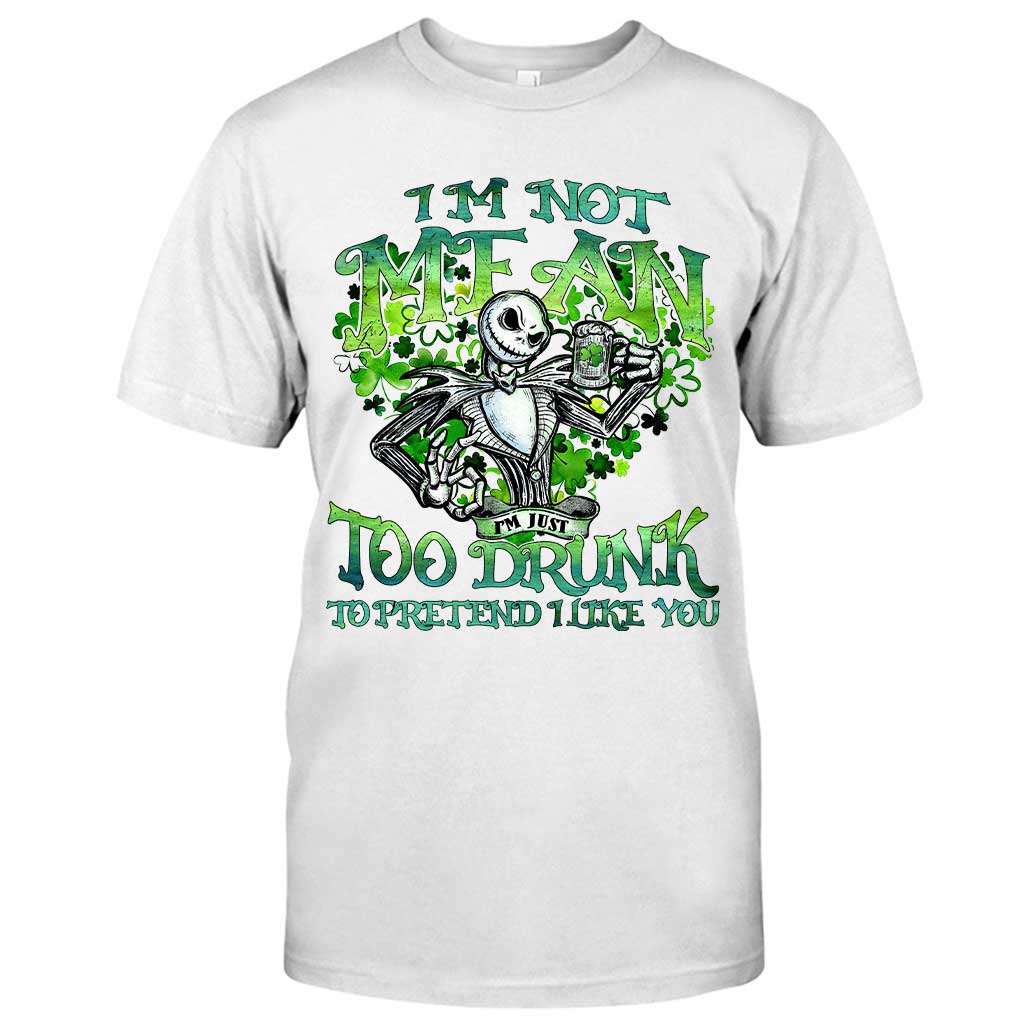 I'm Not Mean - St. Patrick's Day Nightmare T-shirt and Hoodie