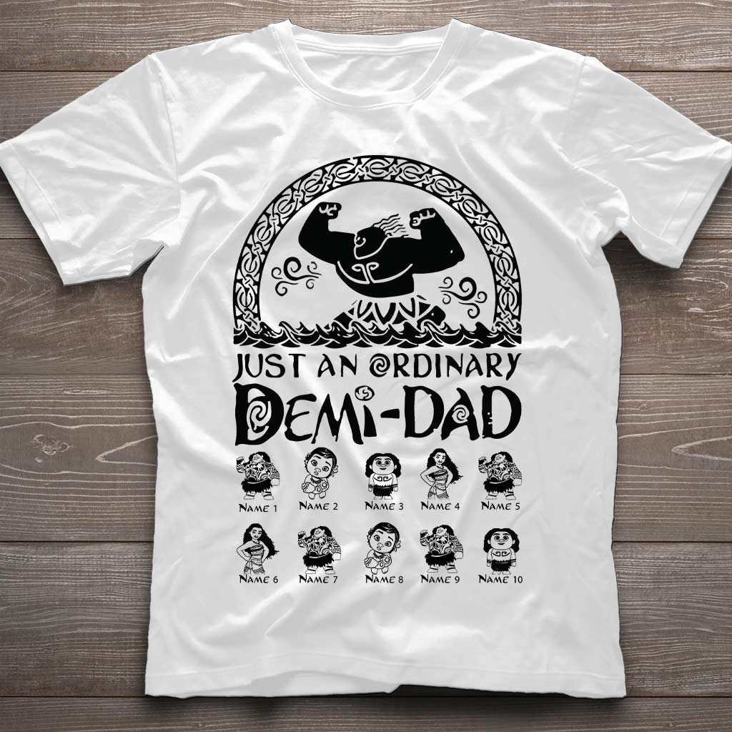 Just An Ordinary Demi Dad - Personalized Father's Day T-shirt and Hoodie