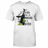 In A World Full Of Princesses Halloween  - Witch T-shirt And Hoodie 082021