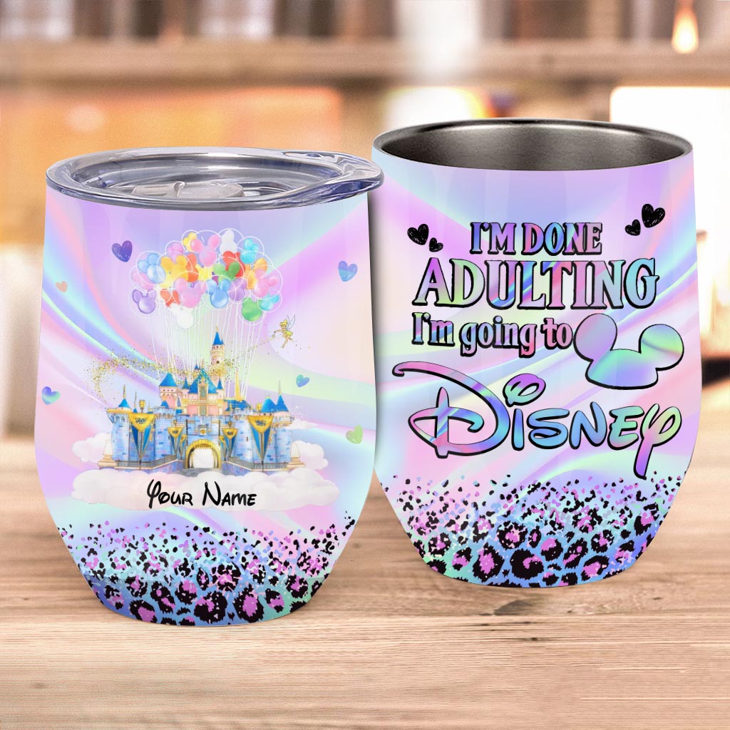 I'm Done Adulting - Personalized Mouse Wine Tumbler