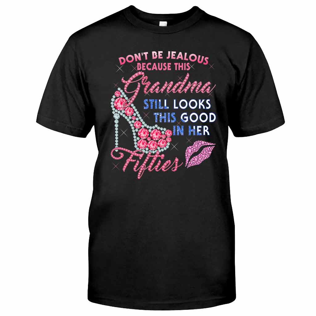 Don't Be Jealous - Grandma T-shirt And Hoodie 062021