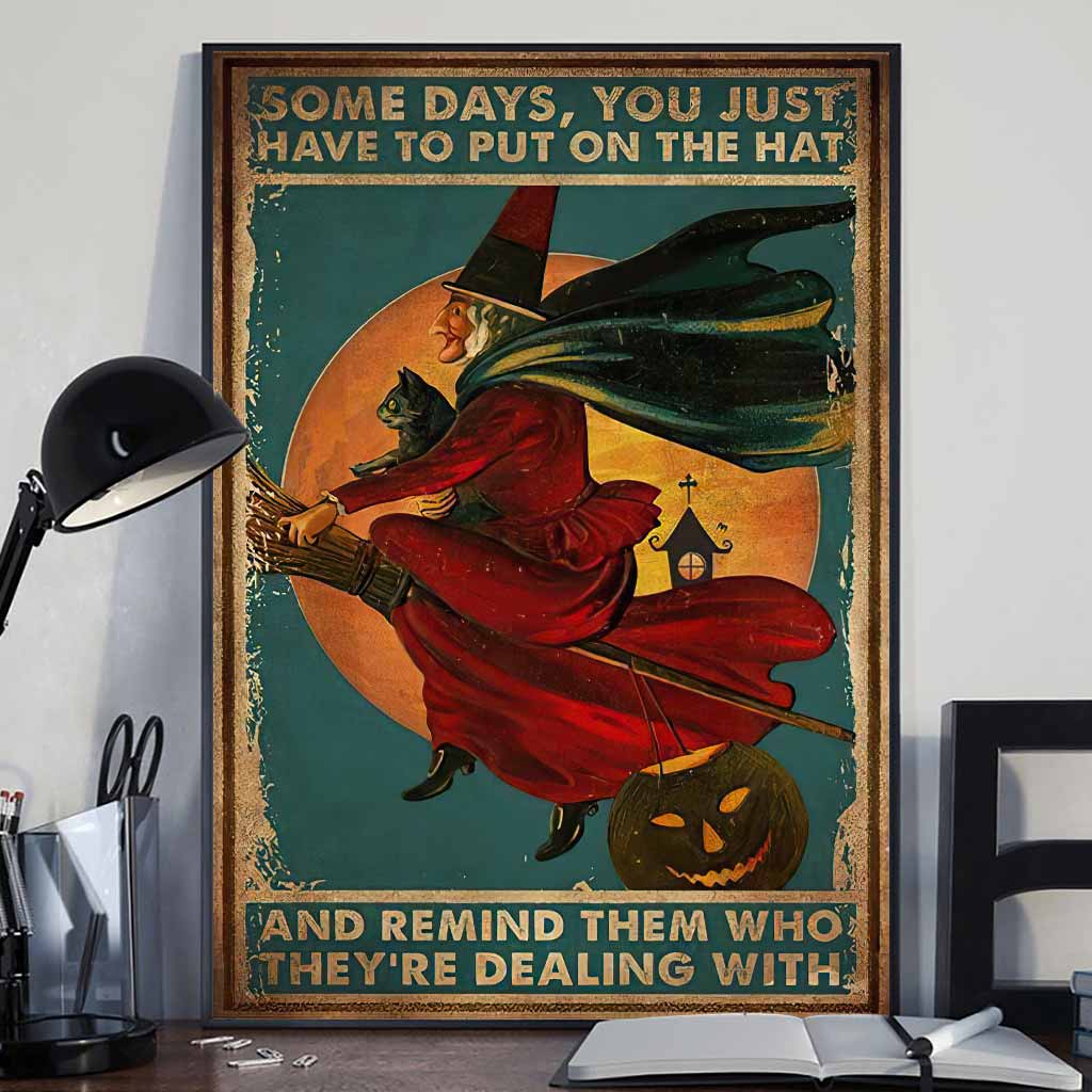 Some Days You Just Have To Put On - Witch Poster 0821